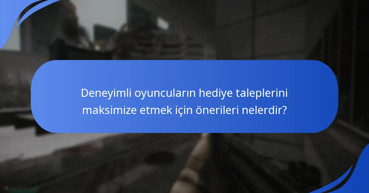 Escape From Tarkov’da oyuncular hangi tür hediyeleri talep edebilir?
