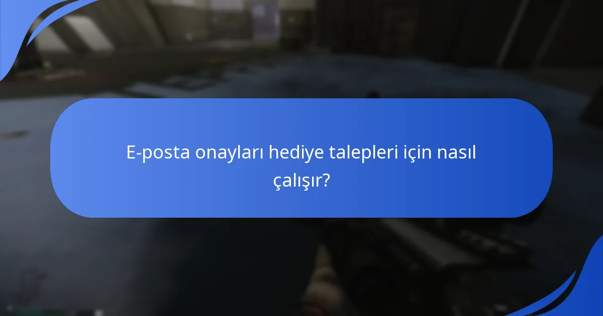 Hediye talepleri için hangi bildirimleri bekleyebilirim?