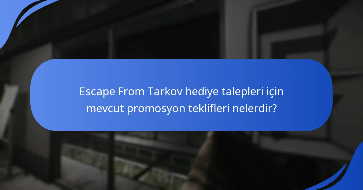 Escape From Tarkov etkinlikleriyle bağlantılı mevsimsel ödüller nelerdir?