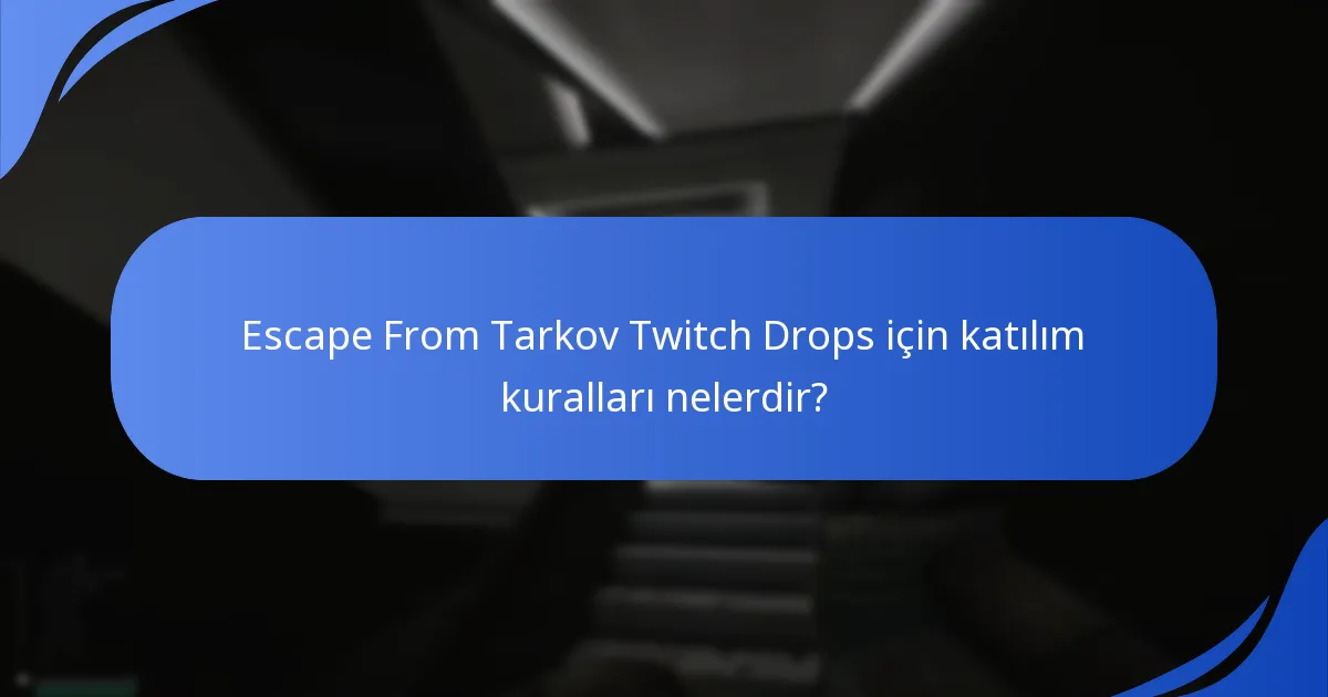 Twitch Drops’a katılmak için hesap gereksinimleri nelerdir?
