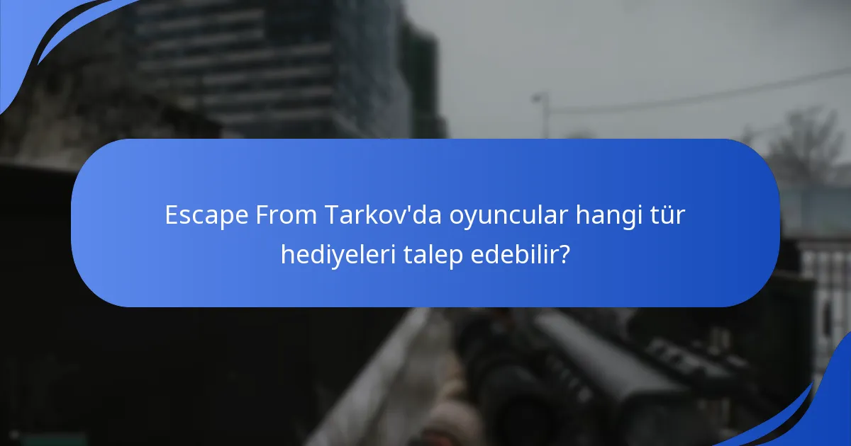 Deneyimli oyuncuların hediye taleplerini maksimize etmek için önerileri nelerdir?