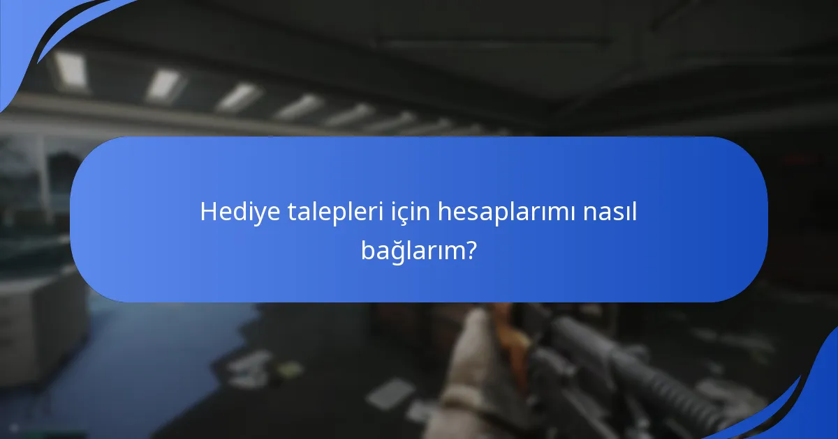 Hediye talepleri için zaman çizelgeleri nelerdir?