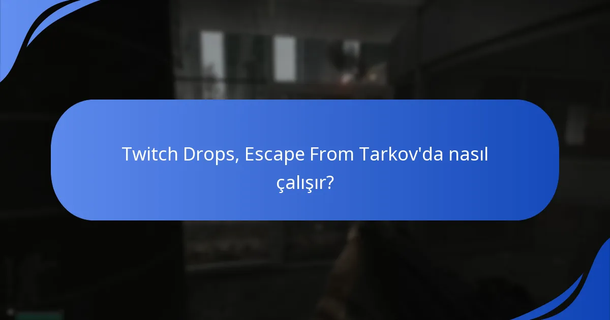 Twitch Drops, Escape From Tarkov’da nasıl çalışır?