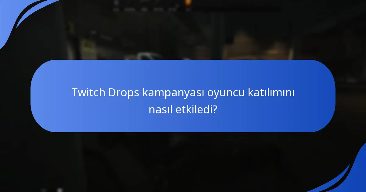 Twitch Drops katılımını maksimize etme stratejileri nelerdir?