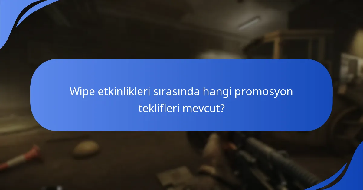 Mevcut wipe etkinliği ödülleri önceki etkinliklerle nasıl karşılaştırılıyor?